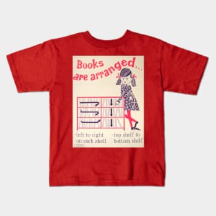 Books Are Arranged Kids T-Shirt